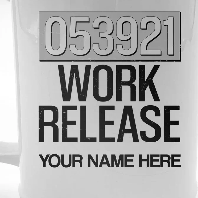 Funny Work Release Personalize Custom Name Front & Back Beer Stein