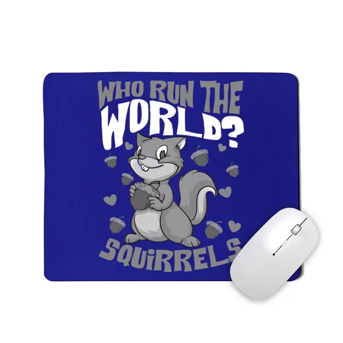 Funny Who Run The World? Squirrel Gift For Chipmunks Lovers Gift Mousepad