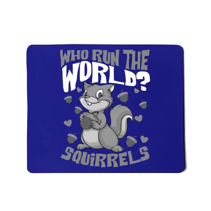 Funny Who Run The World? Squirrel Gift For Chipmunks Lovers Gift Mousepad