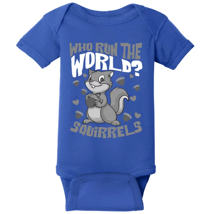 Funny Who Run The World? Squirrel Gift For Chipmunks Lovers Gift Baby Bodysuit