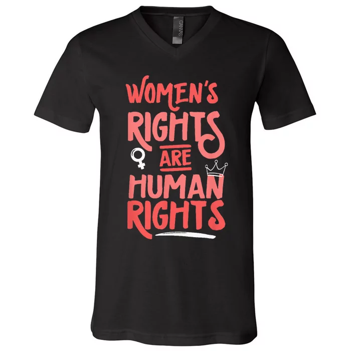 Feminist Womens Rights Are Human Rights V-Neck T-Shirt