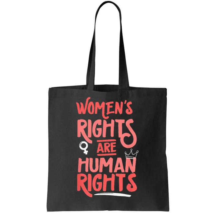 Feminist Womens Rights Are Human Rights Tote Bag