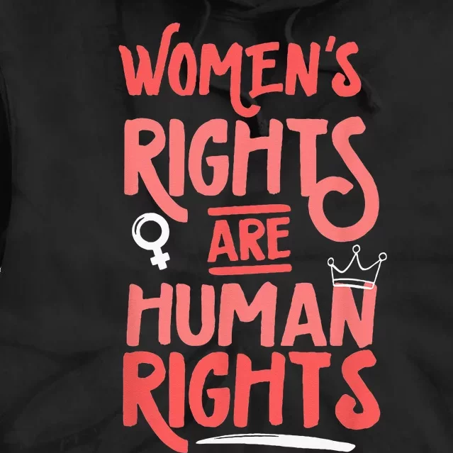 Feminist Womens Rights Are Human Rights Tie Dye Hoodie