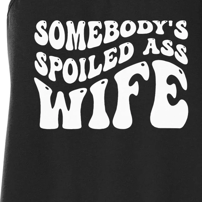 Funny Wife Somebodys Spoiled Ass Wife Retro Groovy Women's Racerback Tank