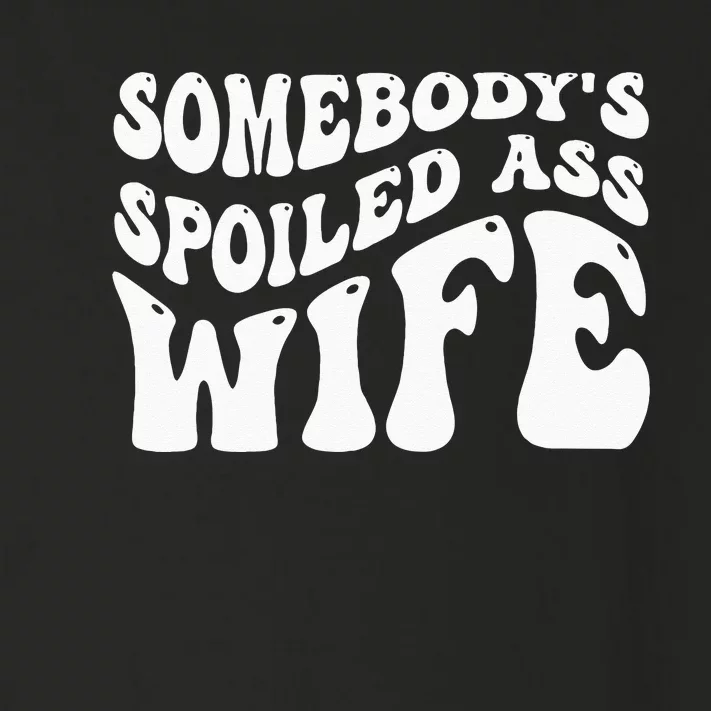 Funny Wife Somebodys Spoiled Ass Wife Retro Groovy Toddler Long Sleeve Shirt