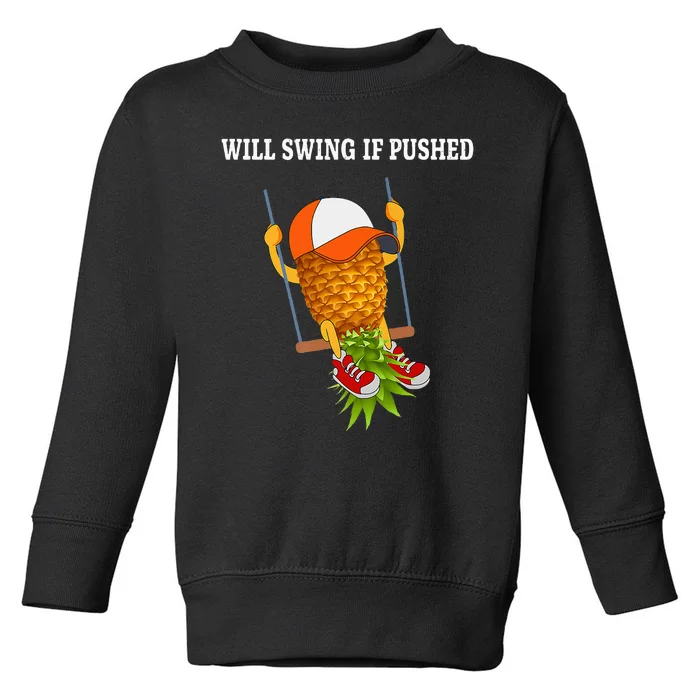 Funny Will Swing If Pushed Apparel Pineapple Lover Toddler Sweatshirt