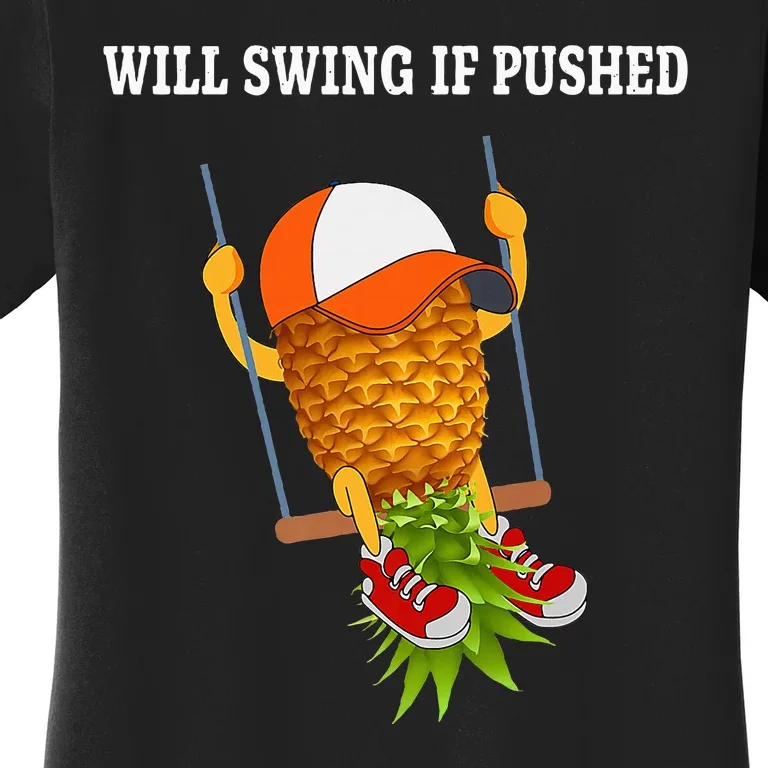 Funny Will Swing If Pushed Apparel Pineapple Lover Women's T-Shirt