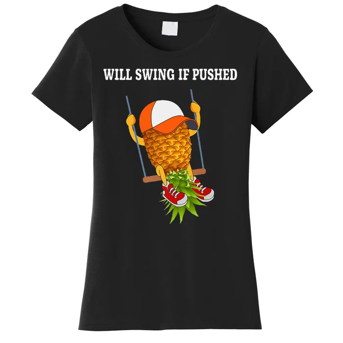 Funny Will Swing If Pushed Apparel Pineapple Lover Women's T-Shirt