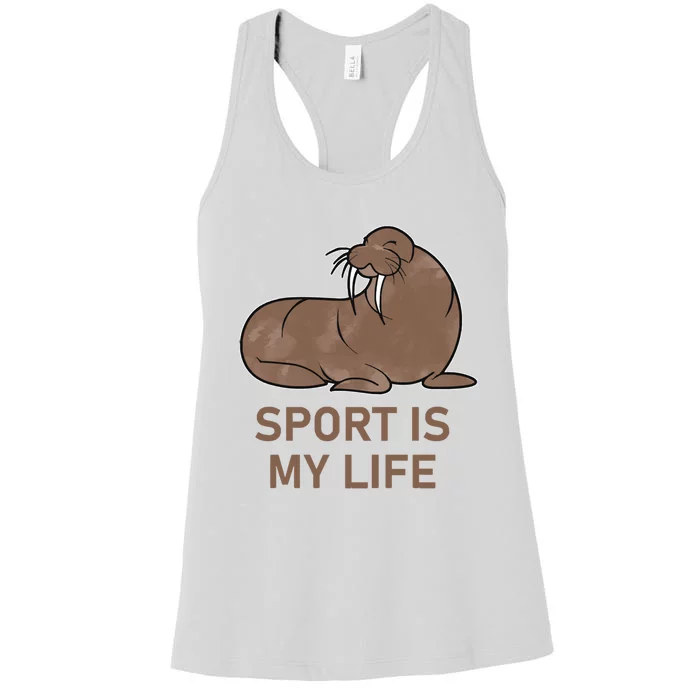 Funny Walrus Sport Is My Life Walrus Lover Gifts Women's Racerback Tank