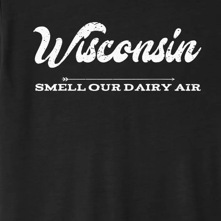 Funny Wisconsin Smell Our Dairy Air Gift ChromaSoft Performance T-Shirt