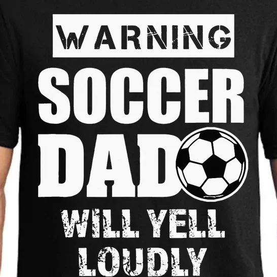 Funny Warning Soccer Dad Will Yell Loudly Pajama Set