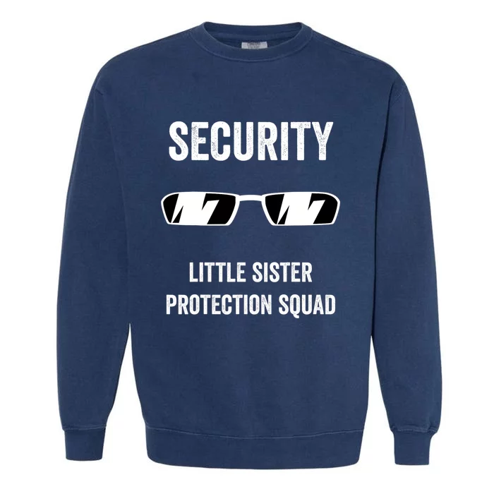 Funny Wedding Security Little Sister Protection Squad Garment-Dyed Sweatshirt