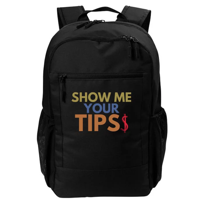 Funny Waitress Show Me Your Tips Daily Commute Backpack