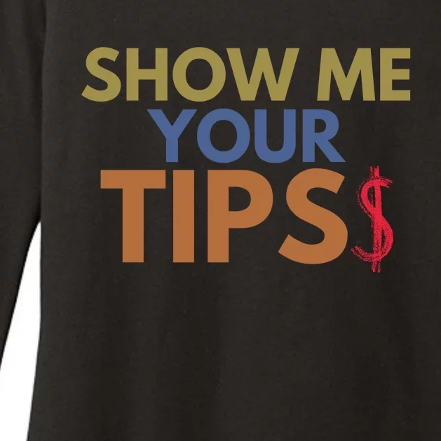 Funny Waitress Show Me Your Tips Womens CVC Long Sleeve Shirt