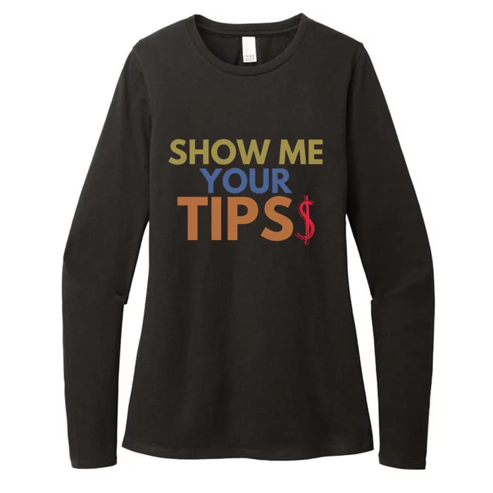 Funny Waitress Show Me Your Tips Womens CVC Long Sleeve Shirt