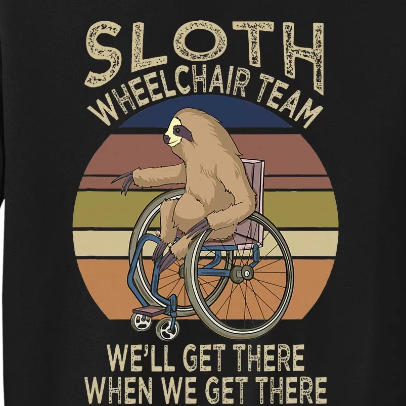 Funny Wheelchair Saying Humor Handicap People Sloth Tall Sweatshirt