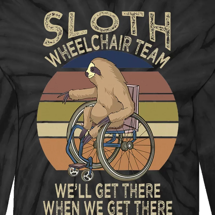 Funny Wheelchair Saying Humor Handicap People Sloth Tie-Dye Long Sleeve Shirt