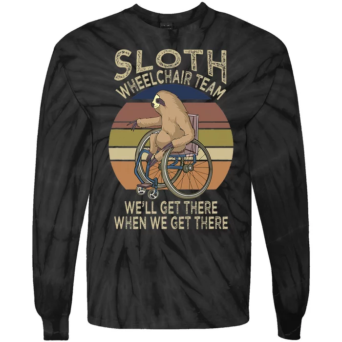 Funny Wheelchair Saying Humor Handicap People Sloth Tie-Dye Long Sleeve Shirt