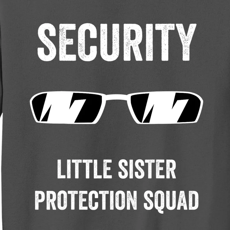 Funny Wedding Security Little Sister Protection Squad Tall Sweatshirt