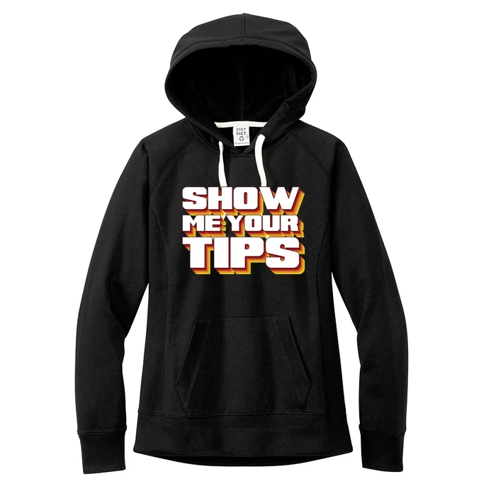 Funny Waitress Show Me Your Tips Puns Retro Meaningful Gift Women's Fleece Hoodie