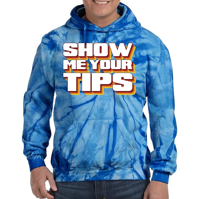 Funny Waitress Show Me Your Tips Puns Retro Meaningful Gift Tie Dye Hoodie