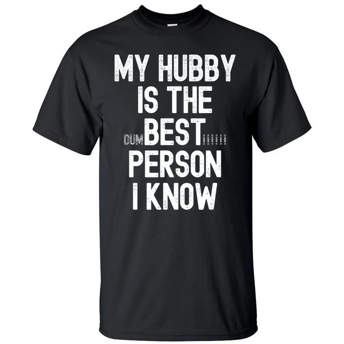 Funny Wife Sarcastic from Husband for Wo for Wife Gifts Tall T-Shirt