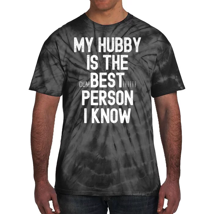 Funny Wife Sarcastic from Husband for Wo for Wife Gifts Tie-Dye T-Shirt