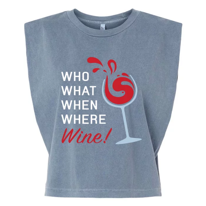 Funny Wine Shirts Sayings Who What When Where Wine Garment-Dyed Women's Muscle Tee