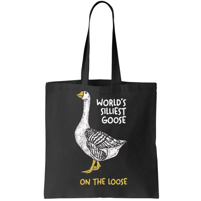 Funny WorldS Silliest Goose On The Loose Tote Bag