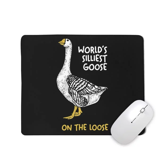 Funny WorldS Silliest Goose On The Loose Mousepad