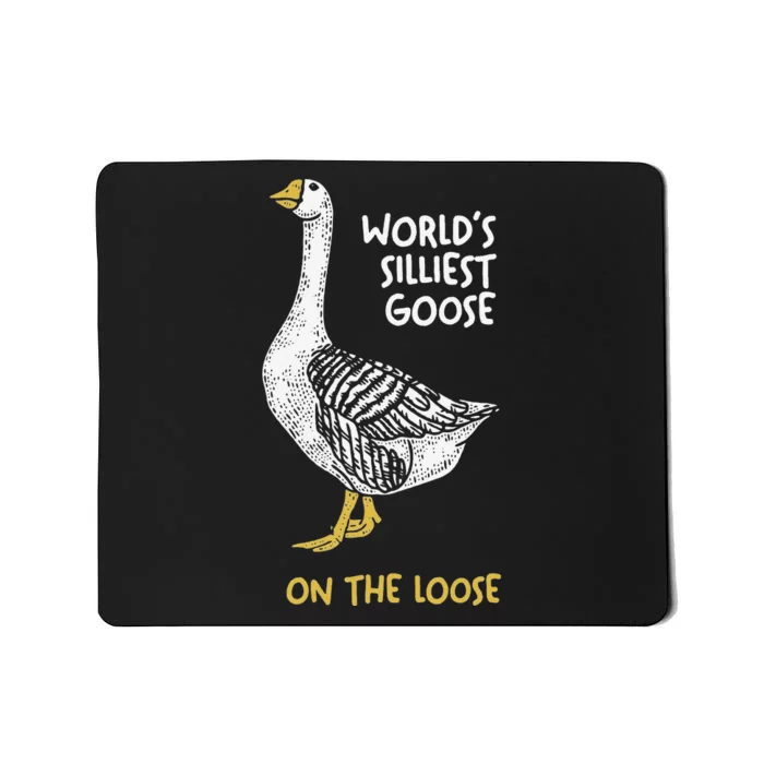 Funny WorldS Silliest Goose On The Loose Mousepad