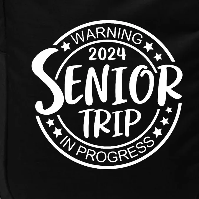 Funny Warning Senior Trip Class Of 2024 In Progress Matching Impact Tech Backpack