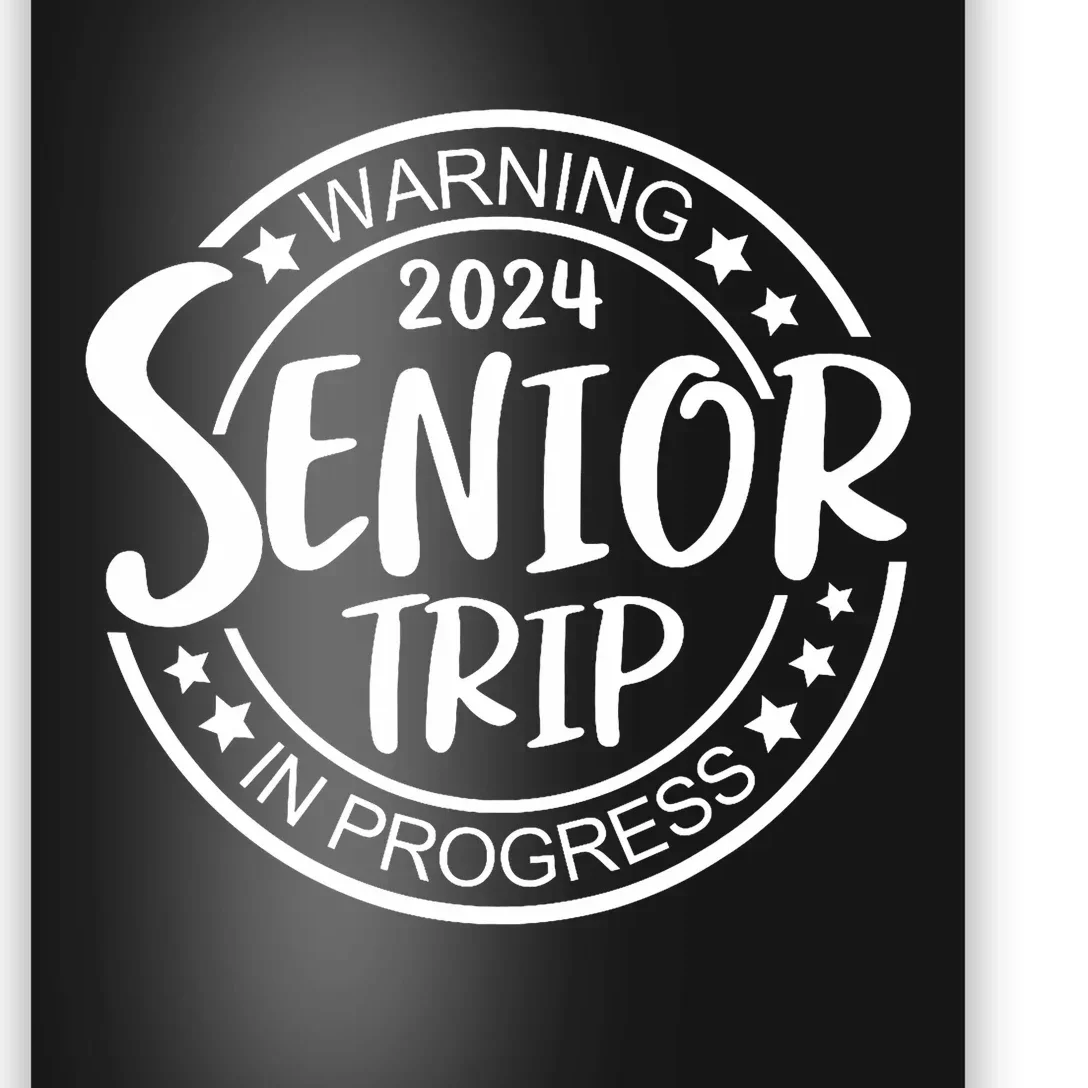 Funny Warning Senior Trip Class Of 2024 In Progress Matching Poster