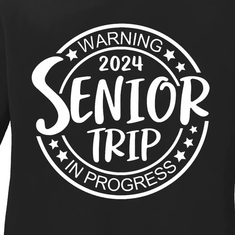 Funny Warning Senior Trip Class Of 2024 In Progress Matching Ladies Long Sleeve Shirt