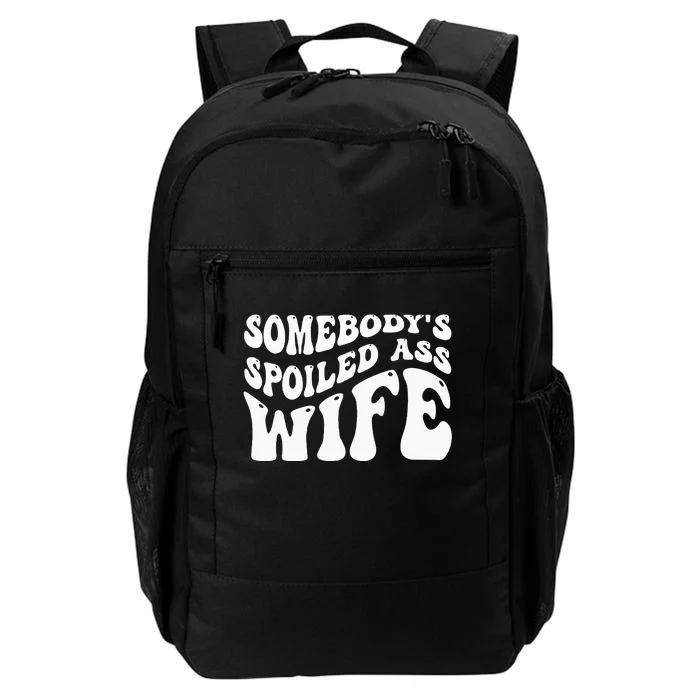 Funny Wife Somebodys Spoiled Ass Wife Retro Groovy Daily Commute Backpack