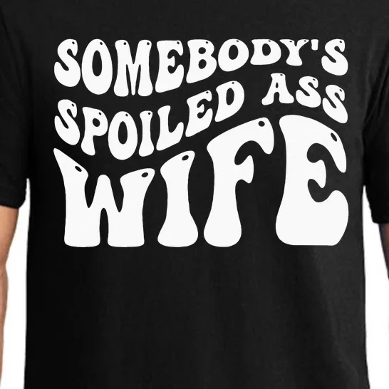 Funny Wife Somebodys Spoiled Ass Wife Retro Groovy Pajama Set