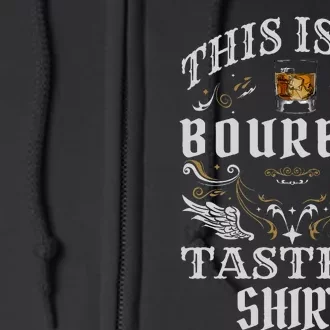 Funny Whiskey This Is My Bourbon Tasting Full Zip Hoodie