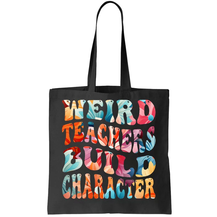 Funny Weird Teachers Build Character Tote Bag