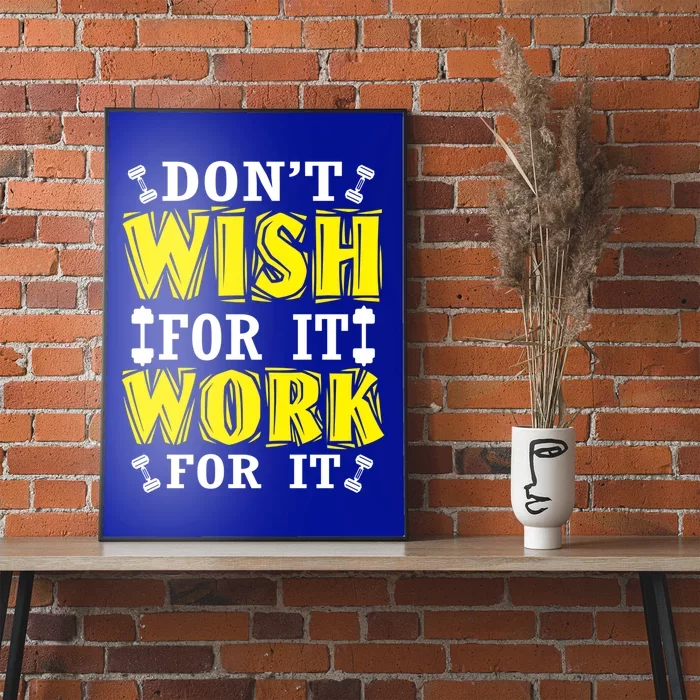 Funny Workout Tees Dont Wish For It Work For It Gift Funny Gift Poster