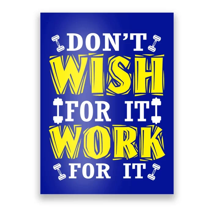 Funny Workout Tees Dont Wish For It Work For It Gift Funny Gift Poster