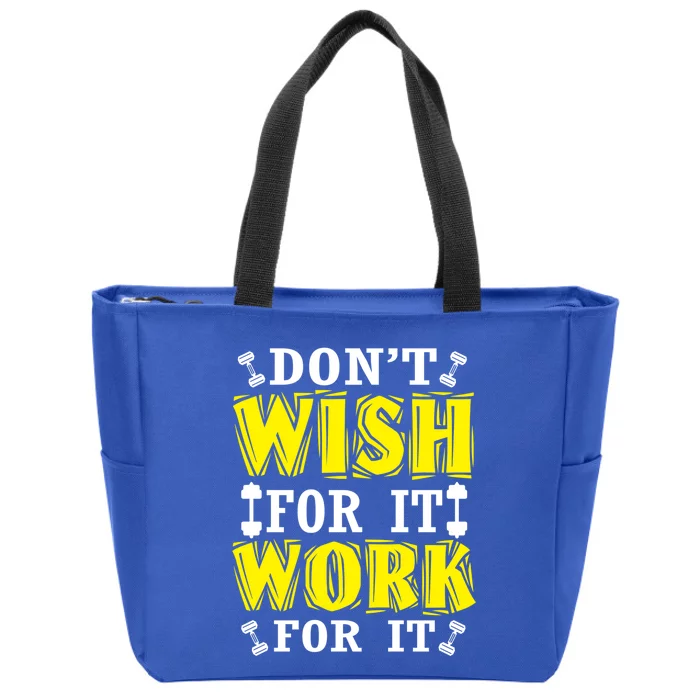 Funny Workout Tees Dont Wish For It Work For It Gift Funny Gift Zip Tote Bag