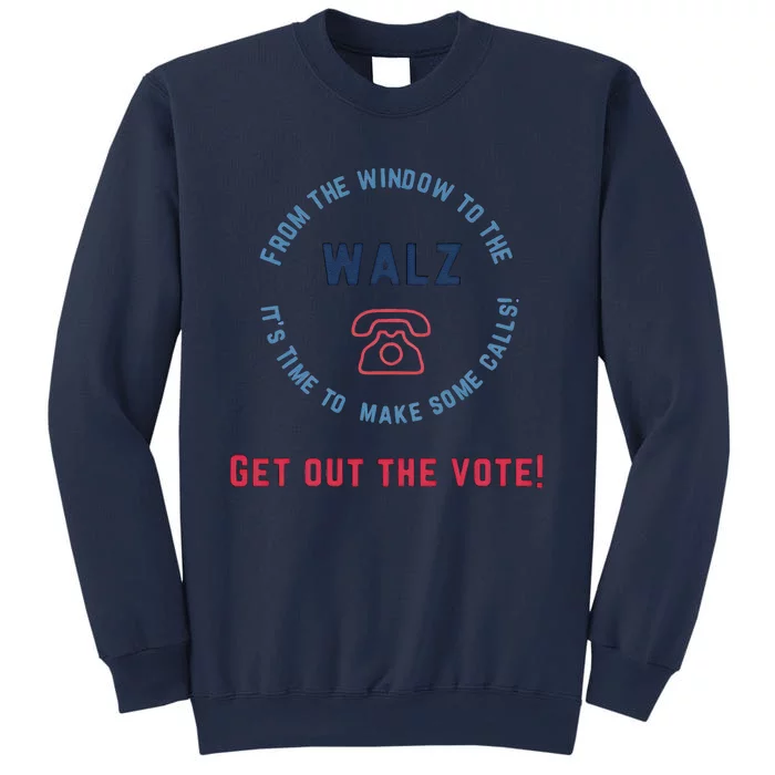 From Windows To The Walz Get Out The Vote Harris Walz Sweatshirt