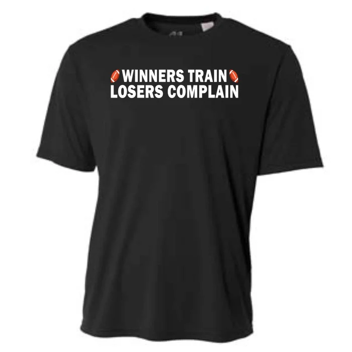 Football Winners Train Losers Complain Cool Gift Cooling Performance Crew T-Shirt