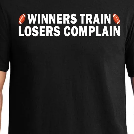 Football Winners Train Losers Complain Cool Gift Pajama Set