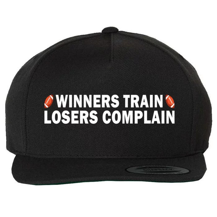 Football Winners Train Losers Complain Cool Gift Wool Snapback Cap