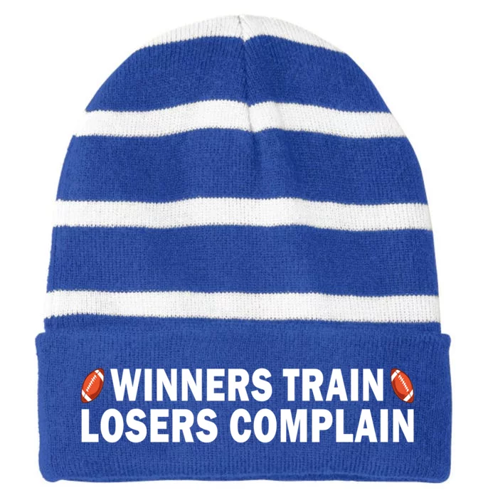 Football Winners Train Losers Complain Cool Gift Striped Beanie with Solid Band