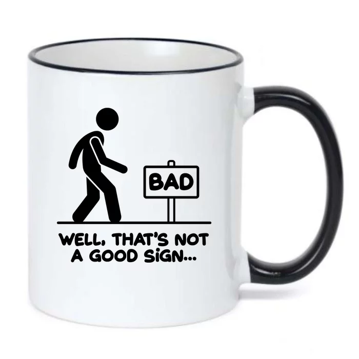 Funny Well Thats Not A Good Sign Black Color Changing Mug