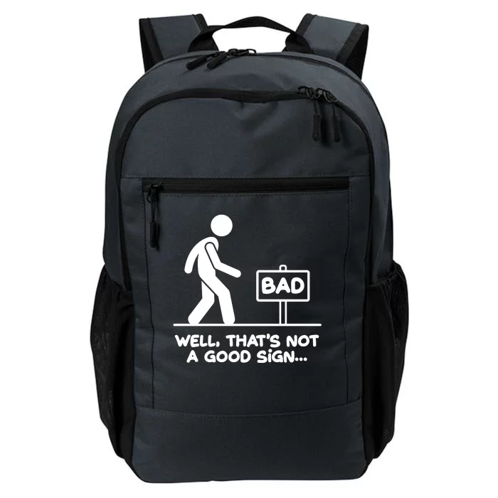 Funny Well Thats Not A Good Sign Daily Commute Backpack