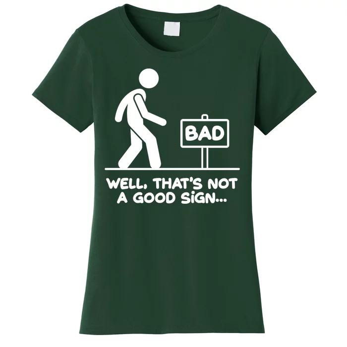 Funny Well Thats Not A Good Sign Women's T-Shirt