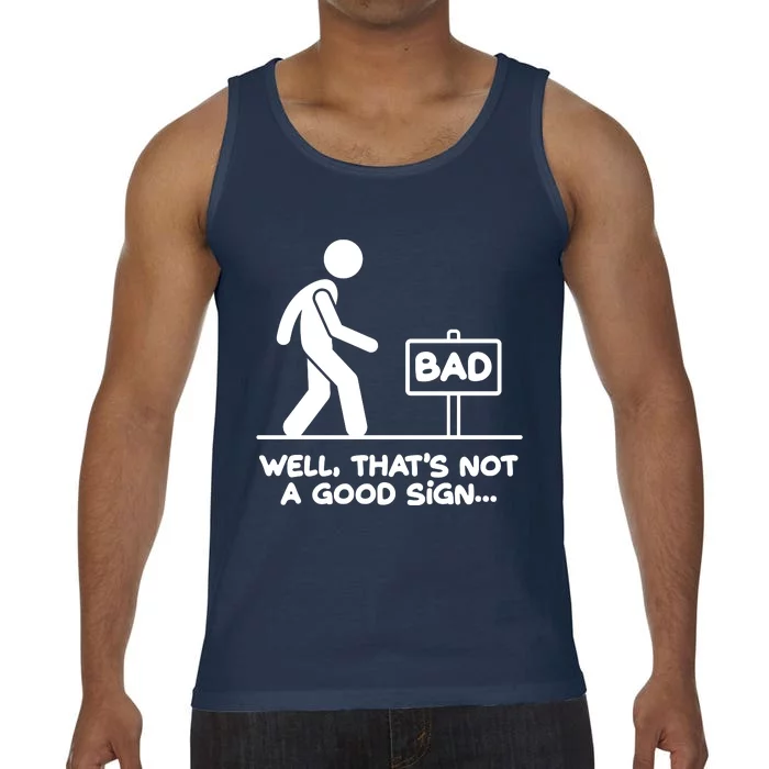 Funny Well Thats Not A Good Sign Comfort Colors® Tank Top